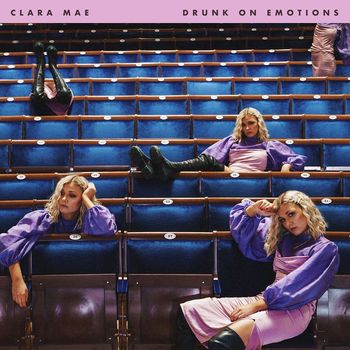 Clara Mae - Drunk On Emotions