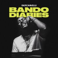 dutchavelli - Bando Diaries (Explicit)