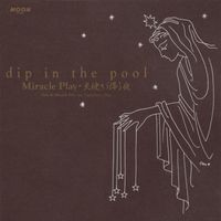Dip In The Pool - Miracle Play: Tenshi Ga Furu Yoru