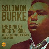 Solomon Burke - The King of Rock 'N' Soul: The Atlantic Recordings (1962-1968)
