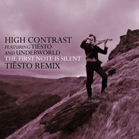 High Contrast - The First Note Is Silent (feat. Tiësto & Underworld) (Tiësto Remix)