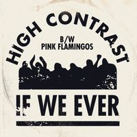 High Contrast - If We Ever