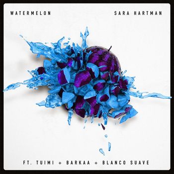 Sara Hartman - Watermelon (feat. Tuimi)