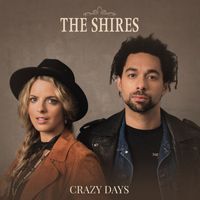 The Shires - Crazy Days (Edit)