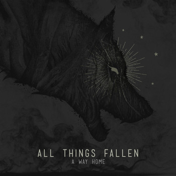 All Things Fallen - A Way Home