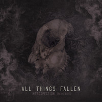 All Things Fallen - Introspection