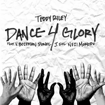 Teddy Riley featuring V. Bozeman, Donel, J. Sol and Nezi Momodu - Dance 4 Glory