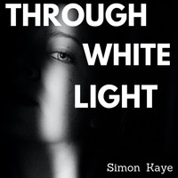 Simon Kaye - Through White Light