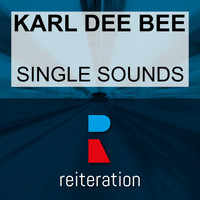 Karl Dee Bee - Single Sounds