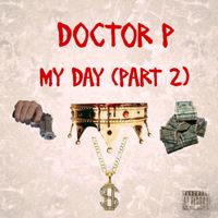 Doctor P - My Day (Part 2) (Explicit)