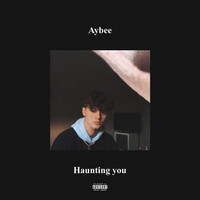 AYBEE - Haunting You (Explicit)