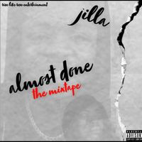 Jilla - Almost Done (Explicit)