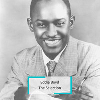 Eddie Boyd - Eddie Boyd - The Selection