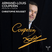 Christophe Rousset - Armand-Louis Couperin: Pièces de Clavecin