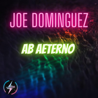 Joe Dominguez - Ab Aeterno