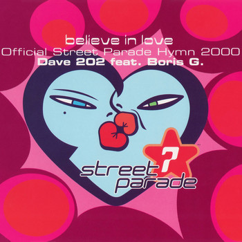 Dave202 feat. Boris G. - Believe in Love (Official Street Parade 2000 Hymn)