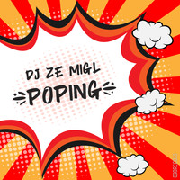 DJ Ze MigL - Poping