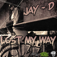 Jay-D - Lost My Way (Explicit)