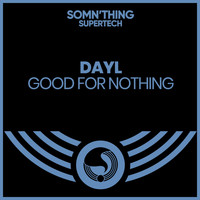 Dayl - Good for Nothing