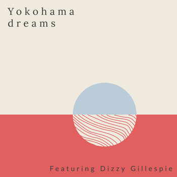 Various Artists - Yokohama dreams - Featuring Dizzy Gillespie