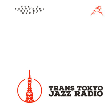 Various Artists - Trans Tokyo Jazz Radio - Vol 3: Featuring "Big Boy Blue"