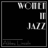 Abbey Lincoln - Women In Jazz: Abbey Lincoln