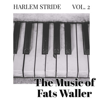 Fats Waller - Harlem Stride - Vol 2: The Music Of Fats Waller
