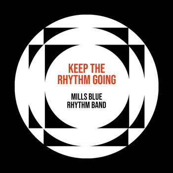 Mills Blue Rhythm Band - Keep The Rhythm Going - Mills Blue Rhythm Band