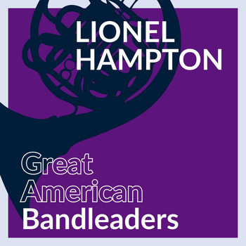 Lionel Hampton - Great American Bandleaders - Lionel Hampton (Vol. 4)