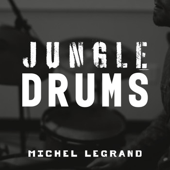 Michel Legrand - Jungle Drums - Michel Legrand