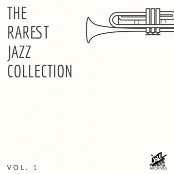 Various Artists - The Rarest Jazz Collection Vol. 1 - Jazz Archives