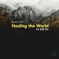 Aguas Pura - Healing the World at 432 Hz