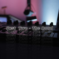 Just Two - The Road