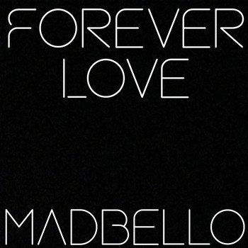 Madbello - Forever Love