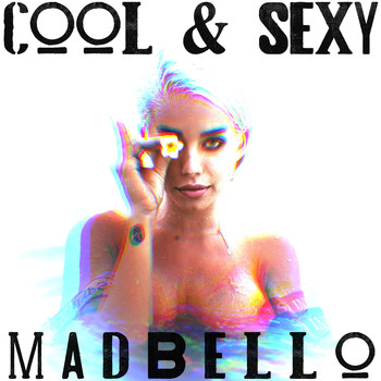 Madbello - Cool & Sexy