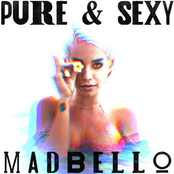 Madbello - Pure & Sexy