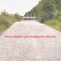 Silver Bullets and Sundays by the Sea - Enough