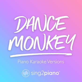 Sing2Piano - Dance Monkey (Piano Karaoke Versions)