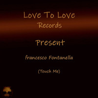 Francesco Fontanella - Touch Me