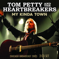 Tom Petty And The Heartbreakers - My Kinda Town