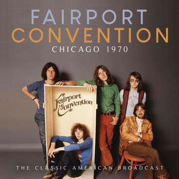 Fairport Convention - Chicago 1970
