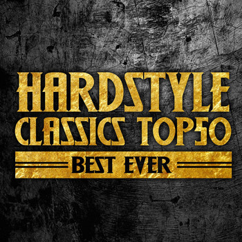Various Artists - Hardstyle Classics Top 50 Best Ever