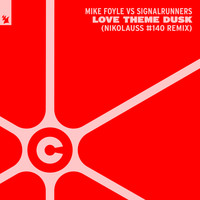 Mike Foyle vs Signalrunners - Love Theme Dusk (Nikolauss #140 Remix)