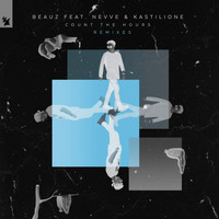 BEAUZ feat. Nevve & Kastilione - Count The Hours (Remixes)
