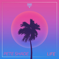 Pete Shade - Life