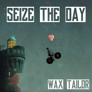 Wax Tailor featuring Charlotte Savary - Seize The Day