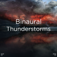 Sounds Of Nature : Thunderstorm, Rain and Thunder Storms & Rain Sounds - !!" Binaural Thunderstorms "!!