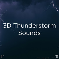 Sounds Of Nature : Thunderstorm, Rain and Thunder Storms & Rain Sounds - !!" 3D Thunderstorm Sounds "!!