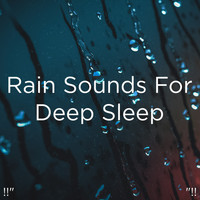 Rain Sounds and Rain for Deep Sleep - !!" Rain Sounds For Deep Sleep "!!