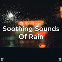 Rain Sounds and Rain for Deep Sleep - !!" Soothing Sounds Of Rain "!!